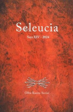 Seleucia Sayı 14 - 2024 Olba Kazısı Serisi - Kolektif | Yeni ve İkinci