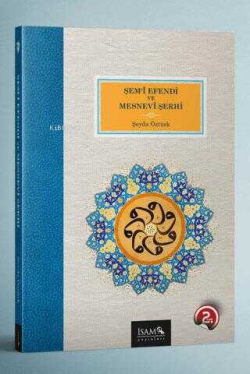 Şem`i Efendi ve Mesnevi Şerhi