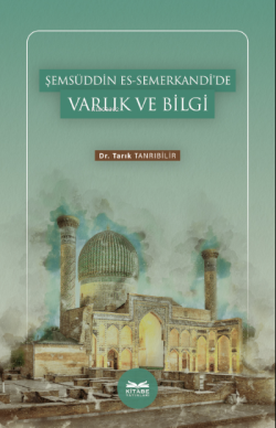 Şemsüddin es-Semerkandî’de Varlık ve Bilgi