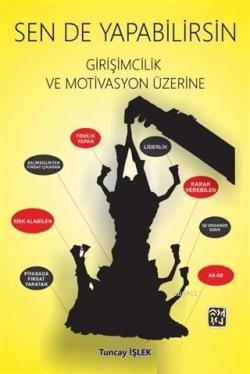 Sen de Yapabilirsin - Girişimcilik ve Motivasyon Üzerine - Tuncay İşle