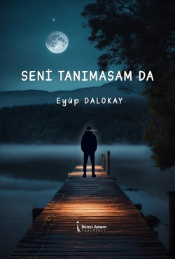 Seni Tanımasam Da