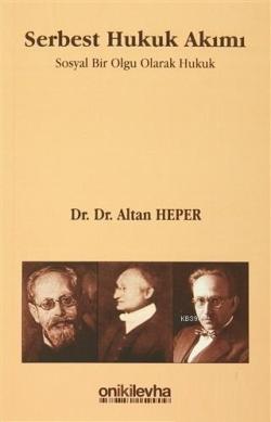 Serbest Hukuk Akımı; Sosyal Bir Olgu Olarak Hukuk