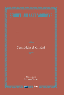 Şerhu'l-Ahlaki'l-Adudiyye; Şemsüddin el-Kirmani