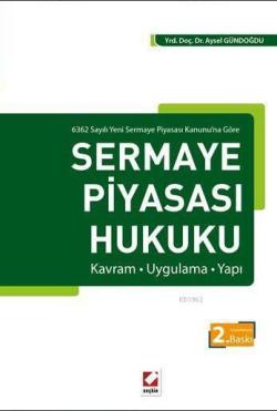 Sermaye Piyasası Hukuku; Kavram - Uygulama - Yapı