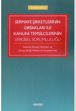 Sermaye Şirketlerinin Ortakları ile Kanuni Temsilcilerinin Vergisel Sorumluluğu