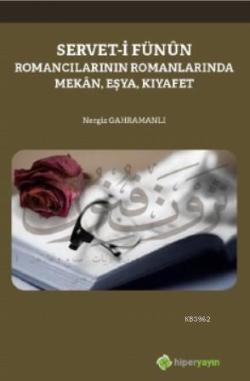 Servet-i Fünûn Romancılarının Romanlarında Mekân, Eşya, Kıyafet