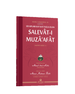 Sevapları Kat Kat Fazla Olan Selavât-ı Muzâ'afât;salevât Serisi 3