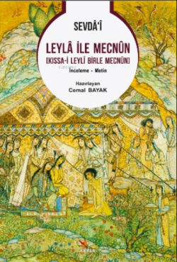 Sevdâʼî Leylâ İle Mecnûn [ Kıssa-i Leylî Birle Mecnûn ]