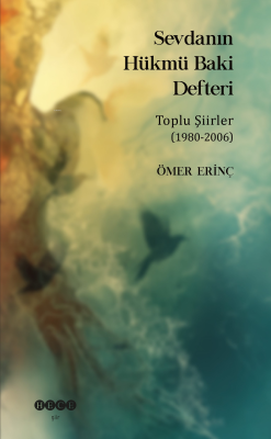 Sevdanın Hükmü Baki Defteri;Toplu Şiirler (1980 - 2006)