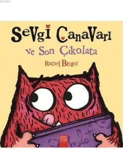 Sevgi Canavarı ve Son Çikolata