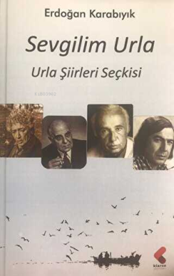 Sevgilim Urla;Urla Şiirleri Seçkisi - Erdoğan Karabıyık | Yeni ve İkin