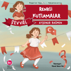 Şevval Renkli Kutlamalar ;Değerler Eğitimi Vatanseverlik