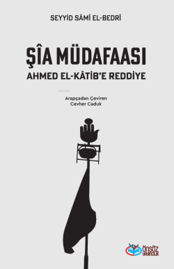 Şia Müdafaası;Ahmet el-Katib’e Reddiye - Seyyid Sâmi el-Bedri | Yeni v