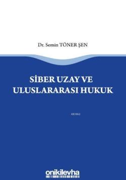 Siber Uzay ve Uluslararasi Hukuk