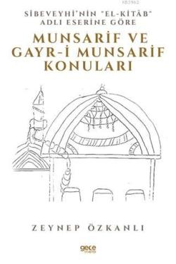 Sibeveyhi'nin El-Kitab Adli Eserine Göre Munsarif Ve Gayr-ı Munsarif Konuları