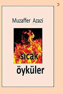 Sıcak Öyküler - Muzaffer Azazi | Yeni ve İkinci El Ucuz Kitabın Adresi