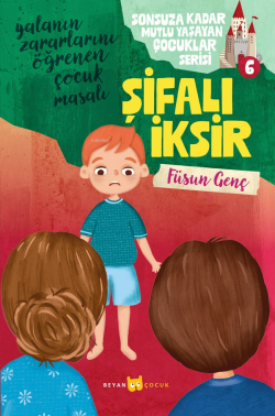 Şifalı İksir;Sonsuza Kadar Mutlu Yaşayan Çocuklar Serisi - 6