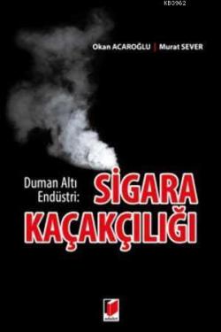 Sigara Kaçakçılığı Duman Altı Endüstri