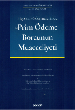 Sigorta Sözleşmelerinde Prim Ödeme Borcunun Muacceliyeti