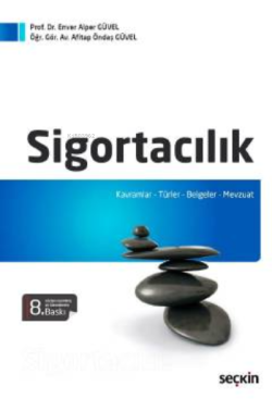 Sigortacılık;Kavramlar – Türler – Belgeler – Mevzuat