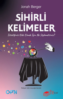 Sihirli Kelimeler ;İstediğinizi Elde Etmek İçin Ne Söylemelisiniz?