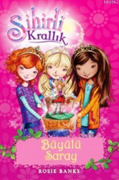 Sihirli Krallık 1. Kitap: Büyülü Saray