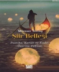 Şiir Belleği; Poetika Kanon ve Kadın Üzerine Yazılar