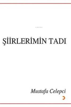 Şiirlerimin Tadı - Mustafa Celepci | Yeni ve İkinci El Ucuz Kitabın Ad