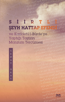 Siirtli Şeyh Hattap Efendi Ve Kasîdetü’l-Bürde’ye Yaptığı Taştirin Manzum Tercümesi