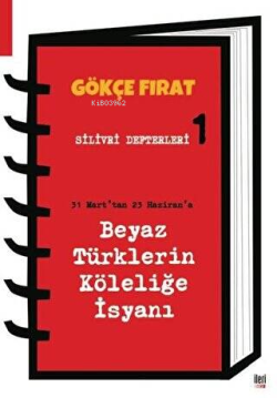 Silivri Defterleri 1;Beyaz Türklerin Köleliğe İsyanı