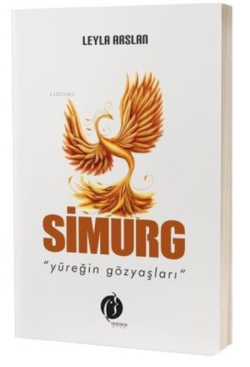 Simurg Yüreğin Gözyaşları