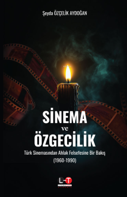 Sinema ve Özgecilik;Türk Sinemasından Ahlak Felsefesine Bir Bakış (1960-1990)