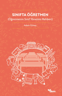 Sınıfta Öğretmen;Öğretmenin Sınıf Yönetimi Rehberi