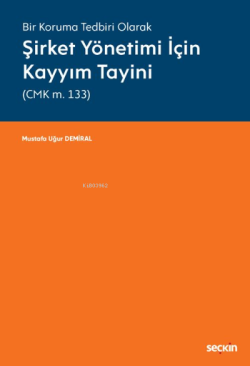 Şirket Yönetimi İçin Kayyım Tayini (CMK m. 133)