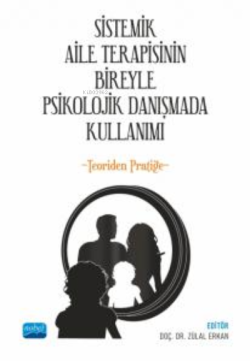 Sistematik  Aile Terapisinin Bireyle Psikolojik Danışmada Kullanımı