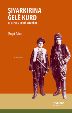 Şiyarkirina Gelê Kurd Di Hizrên Seîdê Kurdî de - Reşat Adak | Yeni ve 