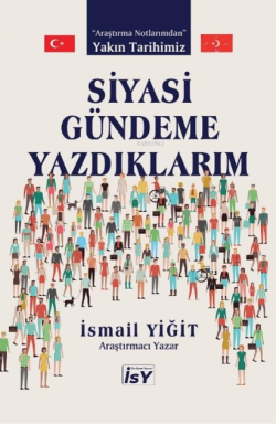 Siyasi Gündeme Yazdıklarım ;Yakın Tarihimiz