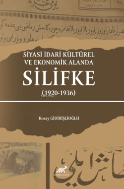 Siyasi İdari Kültürel ve Ekonomik Alanda Silifke (1920-1936)