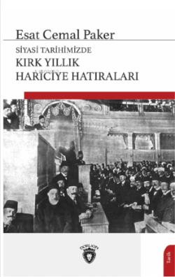 Siyasi Tarihimizde Kırk Yıllık Hariciye Hatıraları