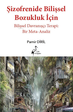 Şizofrenide Bilişsel Bozukluk İçin Bilişsel Davranışçı Terapi: Bir Meta-Analiz