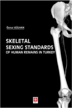 Skeletal Sexing Standards Of Human Remains in Turkey