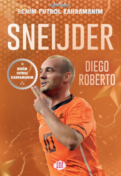 Sneijder – Benim Futbol Kahramanım - Diego Roberto | Yeni ve İkinci El