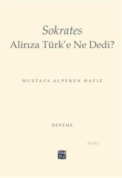 Sokrates Alirıza Türk'e Ne Dedi? - Mustafa Alperen Hafız | Yeni ve İki