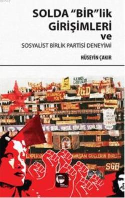 Solda Bir'lik Girişimleri ve Sosyalist Birlik Partisi Deneyimi