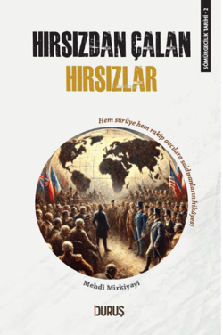 Sömürgecilik Tarihi 3 - Hırsızdan Çalan Hırsızlar;Hem Sürüye Hem Rakip Avcılara Saldıranların Hikayesi