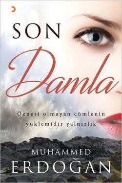 Son Damla; Öznesi Olmayan Cümlenin Yüklemidir Yalnızlık