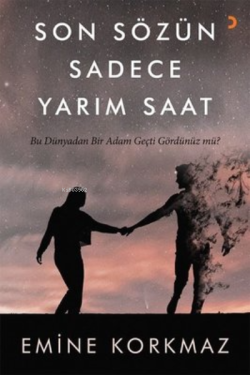 Son Sözün Sadece Yarım Saat