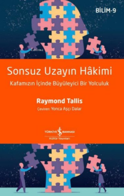 Sonsuz Uzayın Hakimi - Bilim 9;Kafamızın İçinde Büyüleyici Bir Yolculuk