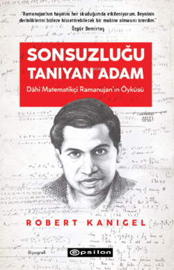 Sonsuzluğu Tanıyan Adam: Dâhi Ramanujan'ın Hayranlık Uyandıran Yaşam Öyküsü