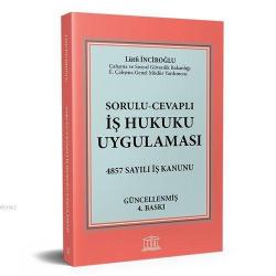 Sorulu - Cevaplı İş Hukuku Uygulaması